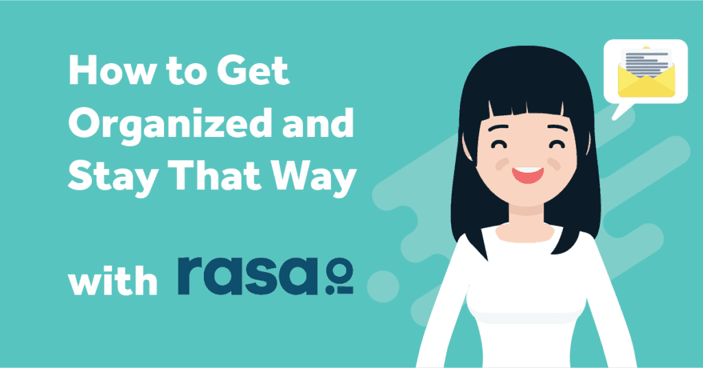 rasa.io How to Get Organized and Stay That Way