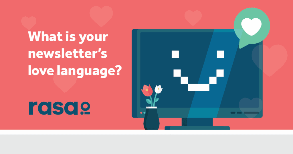 what is your newsletters love language? rasa.io