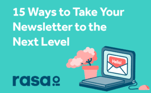 15 Ways to take your newsletter to the next level with rasa.io