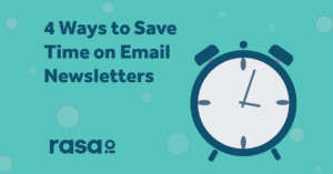4 ways to save time on email newsletters rasa.io