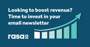 boost revenue by investing in your email newsletter rasa.io