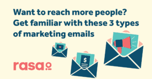 reach more people with these 3 types of marketing emails rasa.io