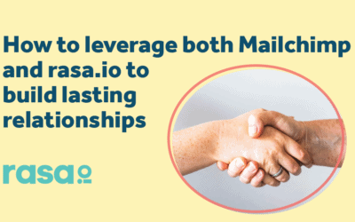 How to leverage both Mailchimp and rasa.io to build lasting relationships