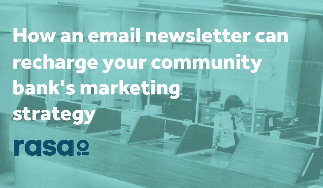 How an email newsletter can recharge your community bank’s marketing strategy