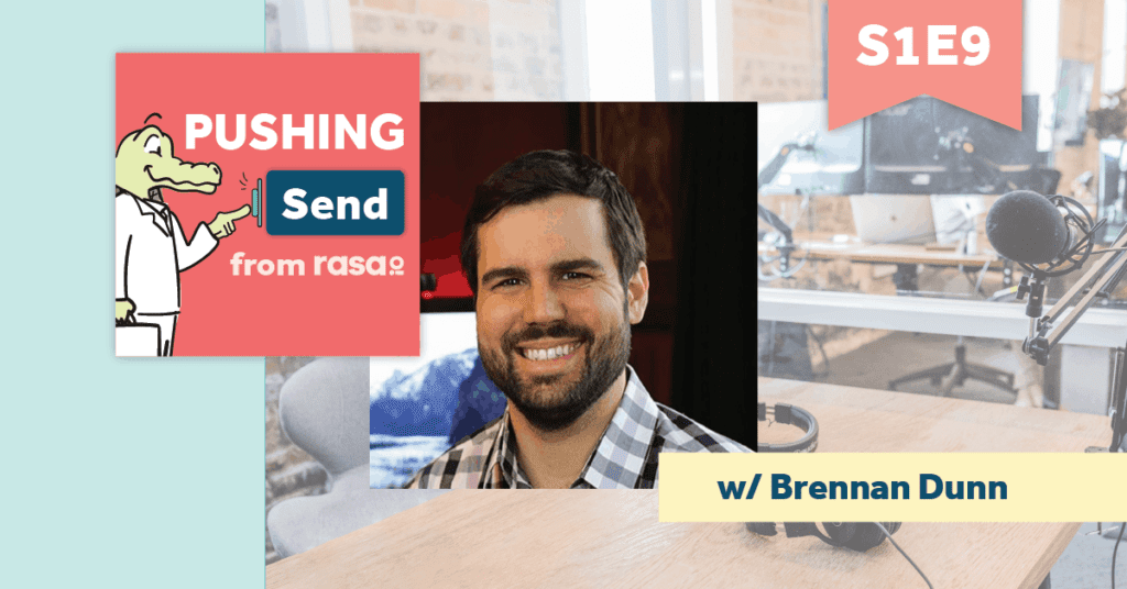 rasa.io Pushing Send featuring Brennan Dunn