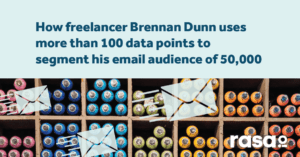 How freelancer Brennan Dunn uses more than 100 data points to segment his email audience of 50,000