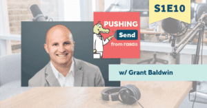 rasa.io Pushing Send featuring Grant Baldwin