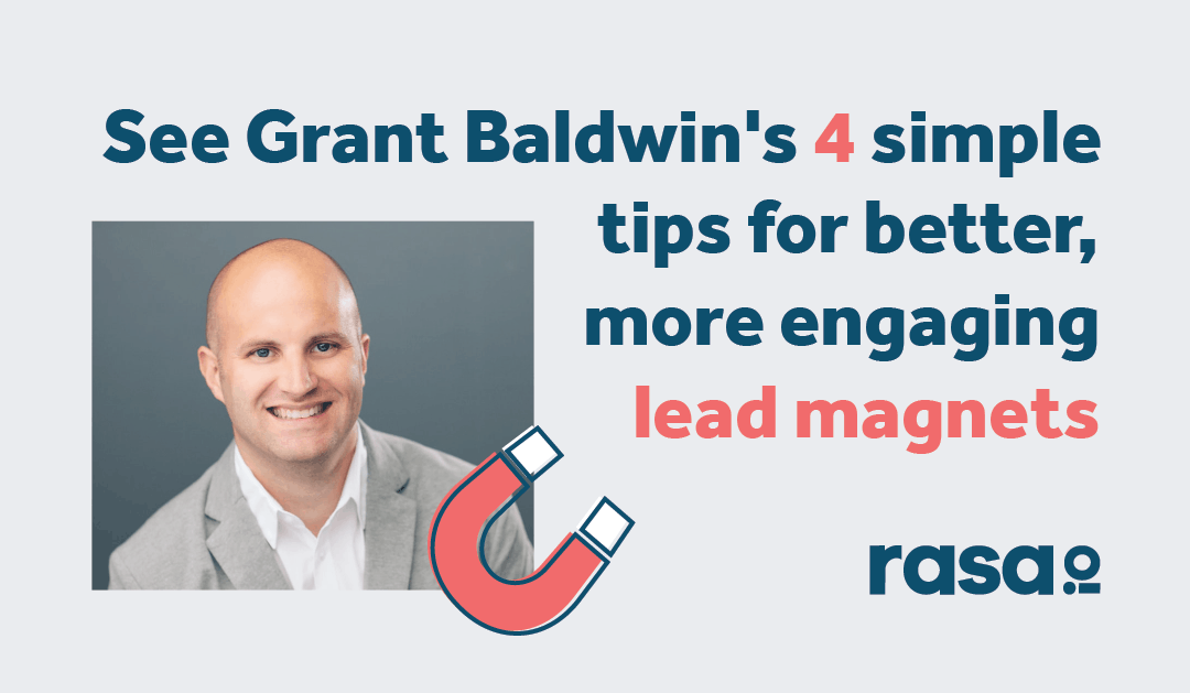 See Grant Baldwin’s 4 simple tips for better, more engaging lead magnets