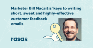 Marketer Bill Macaitis' keys to writing short, sweet and highly-effective customer feedback emails