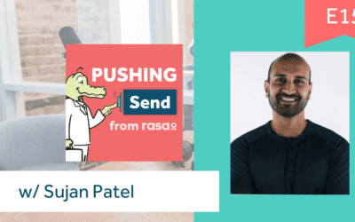 [Podcast] Pushing Send Episode 15 – Sujan Patel
