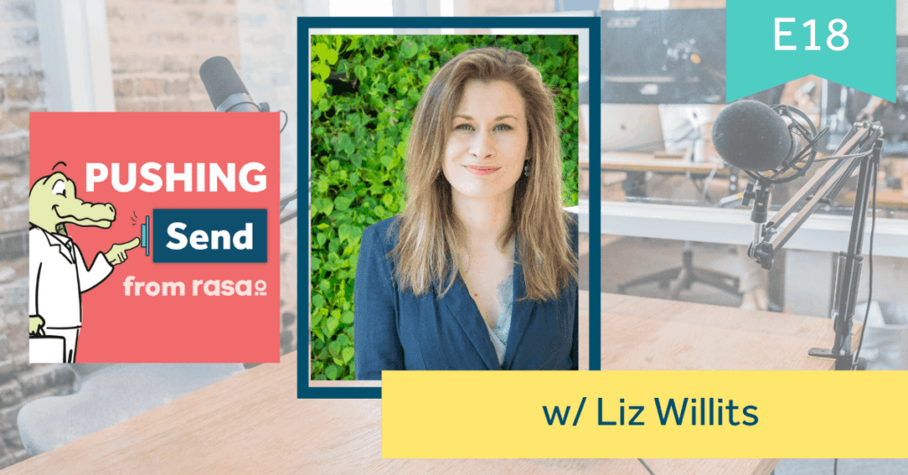 Liz Willits Pushing Send the podcast rasa.io