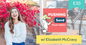 Pushing Send the podcast with Elizabeth McCravy