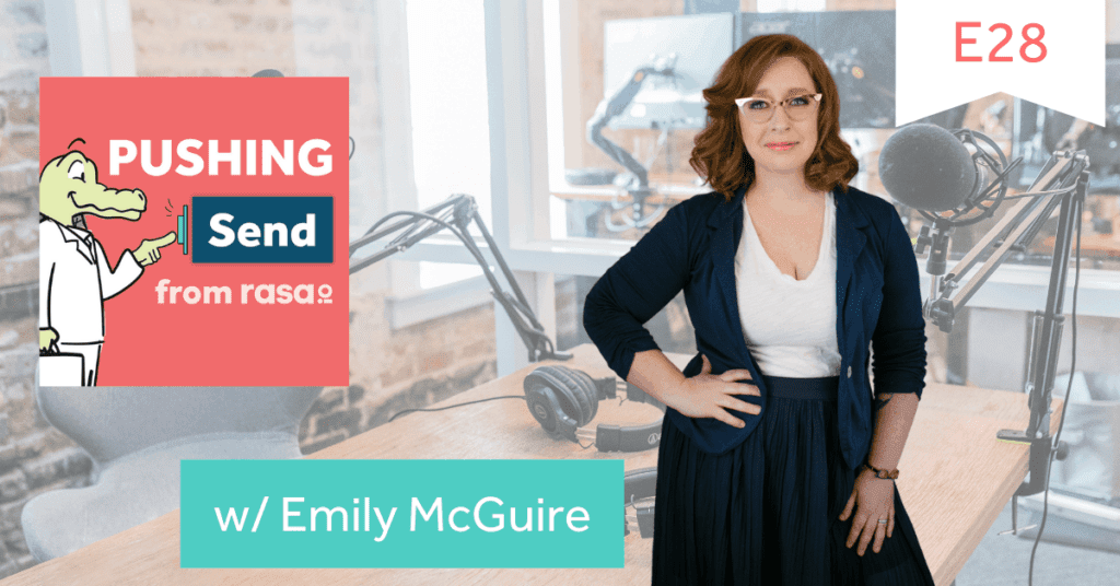 Pushing Send the podcast rasa.io with Emily McGuire