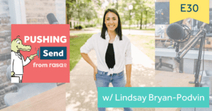 Pushing Send the podcast with Lindsay Bryan-Podvin