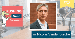 Pushing Send the podcast with Nicolas Vandenberghe