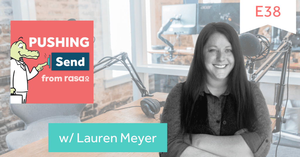 Pushing Send the podcast with rasa.io and Lauren Meyer