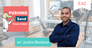 Pushing Send the podcast with Jackie Bledsoe rasa.io