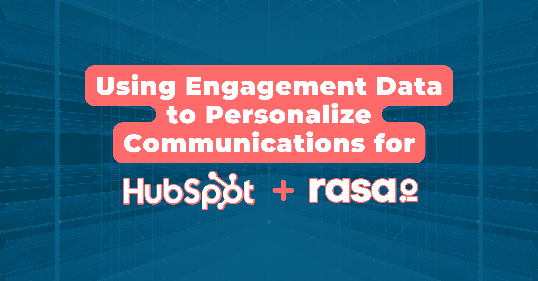 Using Engagement Data to Personalize Communications for rasa.io and HubSpot