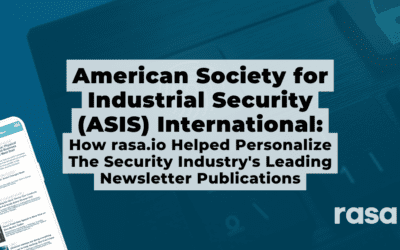 American Society for Industrial Security (ASIS) International: How Rasa.io Helped Personalize The Security Industry’s Leading Newsletter Publications