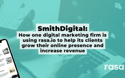 SmithDigital: How one digital marketing firm is using rasa.io to help its clients grow their online presence and increase revenue