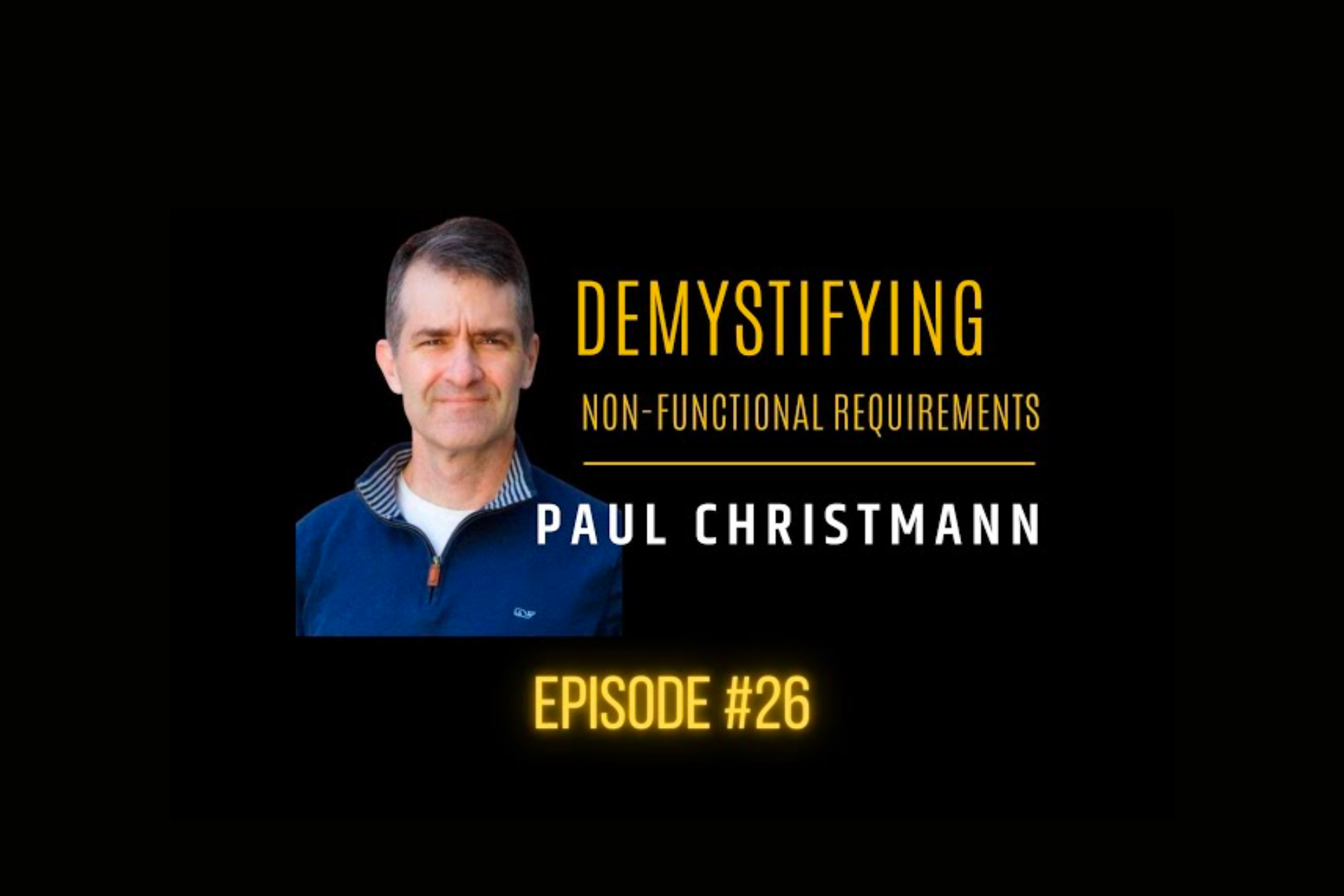 Demystifying Non-Functional Requirements with Paul Christmann